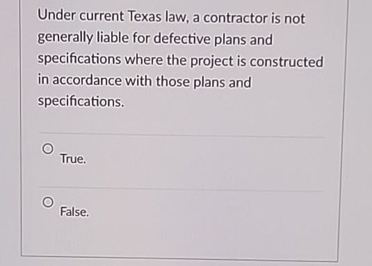  Under current Texas law, a contractor is not generally liable for