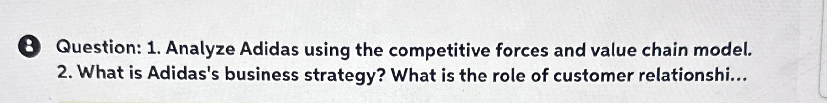  8 Question: 1. Analyze Adidas using the competitive forces and value