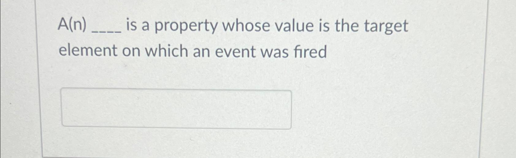  A(n), is a property whose value is the target element on