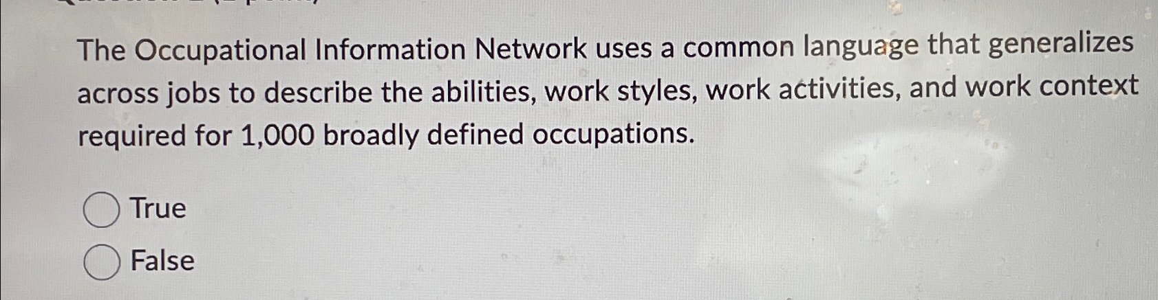  The Occupational Information Network uses a common language that generalizes across