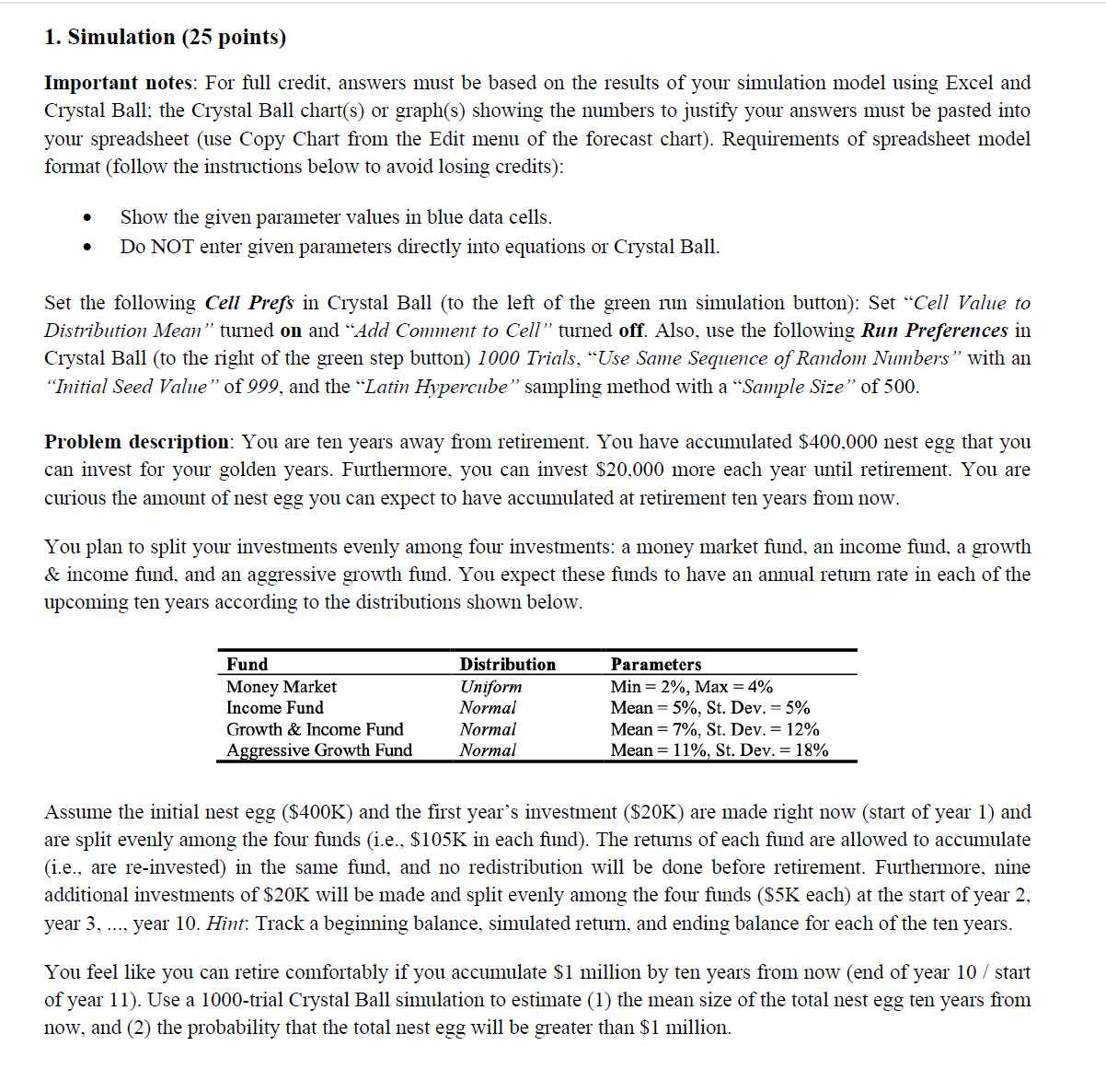 Figure out this simulation problems following the instructions. Include a screenshot of