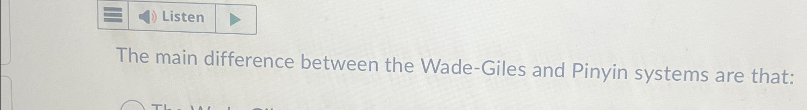  The main difference between the Wade-Giles and Pinyin systems are that: