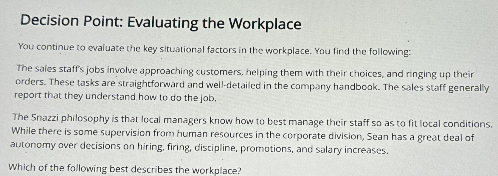 Decision Point: Evaluating the Workplace You continue to evaluate the key