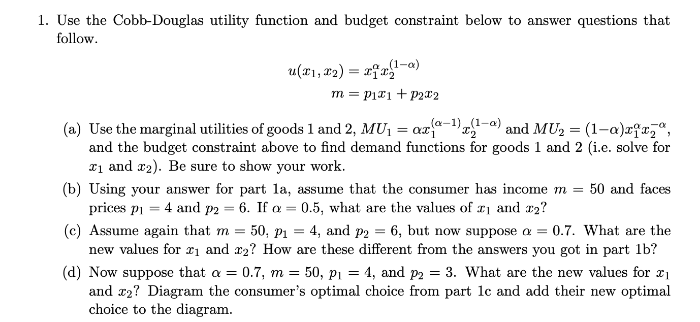  Use the Cobb-Douglas utility function and budget constraint below to answer