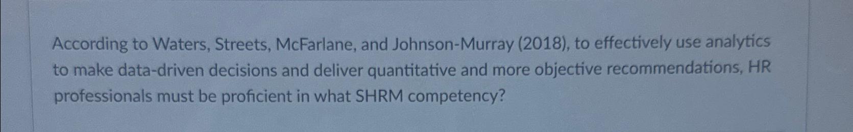  According to Waters, Streets, McFarlane, and Johnson-Murray (2018), to effectively use