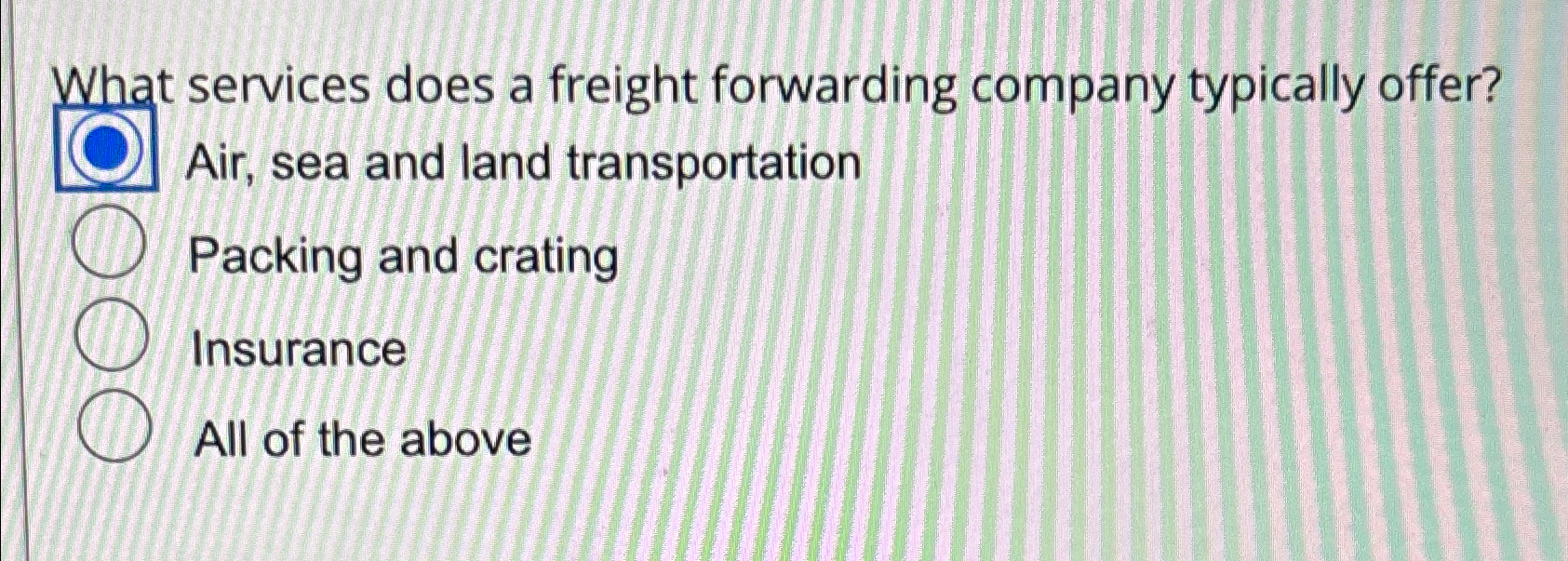  What services does a freight forwarding company typically offer? Air, sea