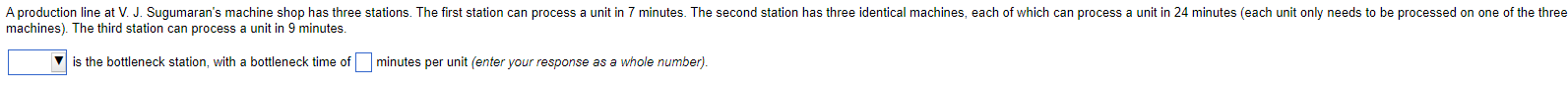  machines). The third station can process a unit in 9 minutes.