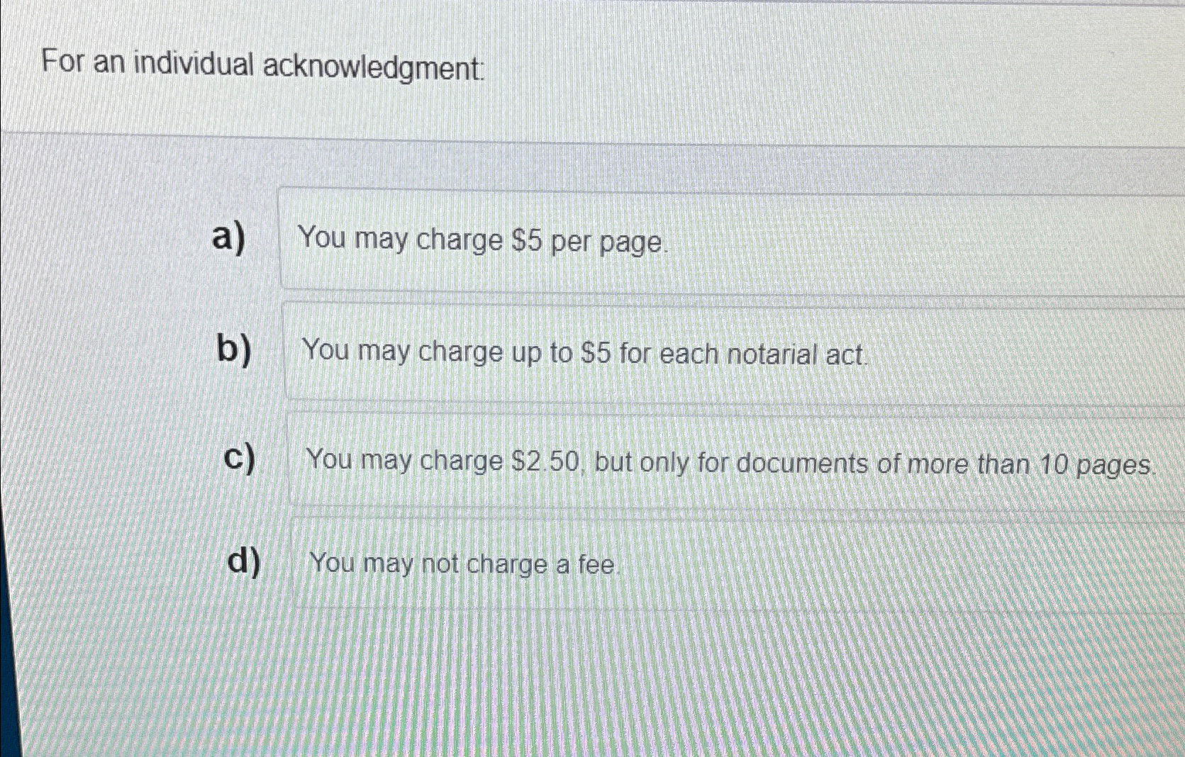  For an individual acknowledgment: a) You may charge $5 per page.