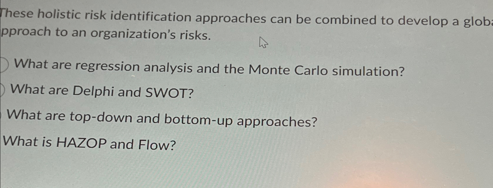  These holistic risk identification approaches can be combined to develop a