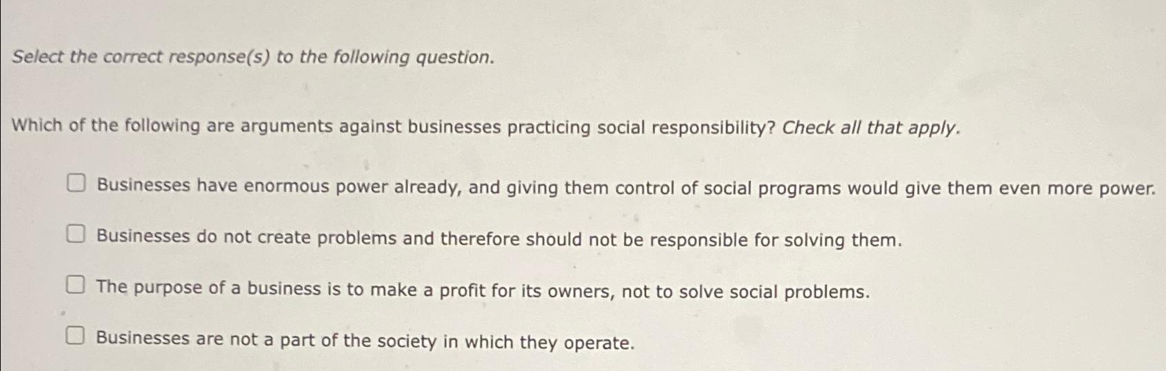  Select the correct response(s) to the following question. Which of the