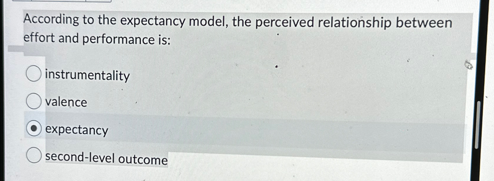  According to the expectancy model, the perceived relationship between effort and