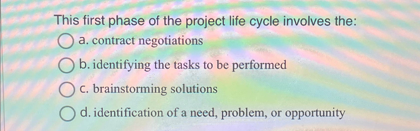  This first phase of the project life cycle involves the: a.