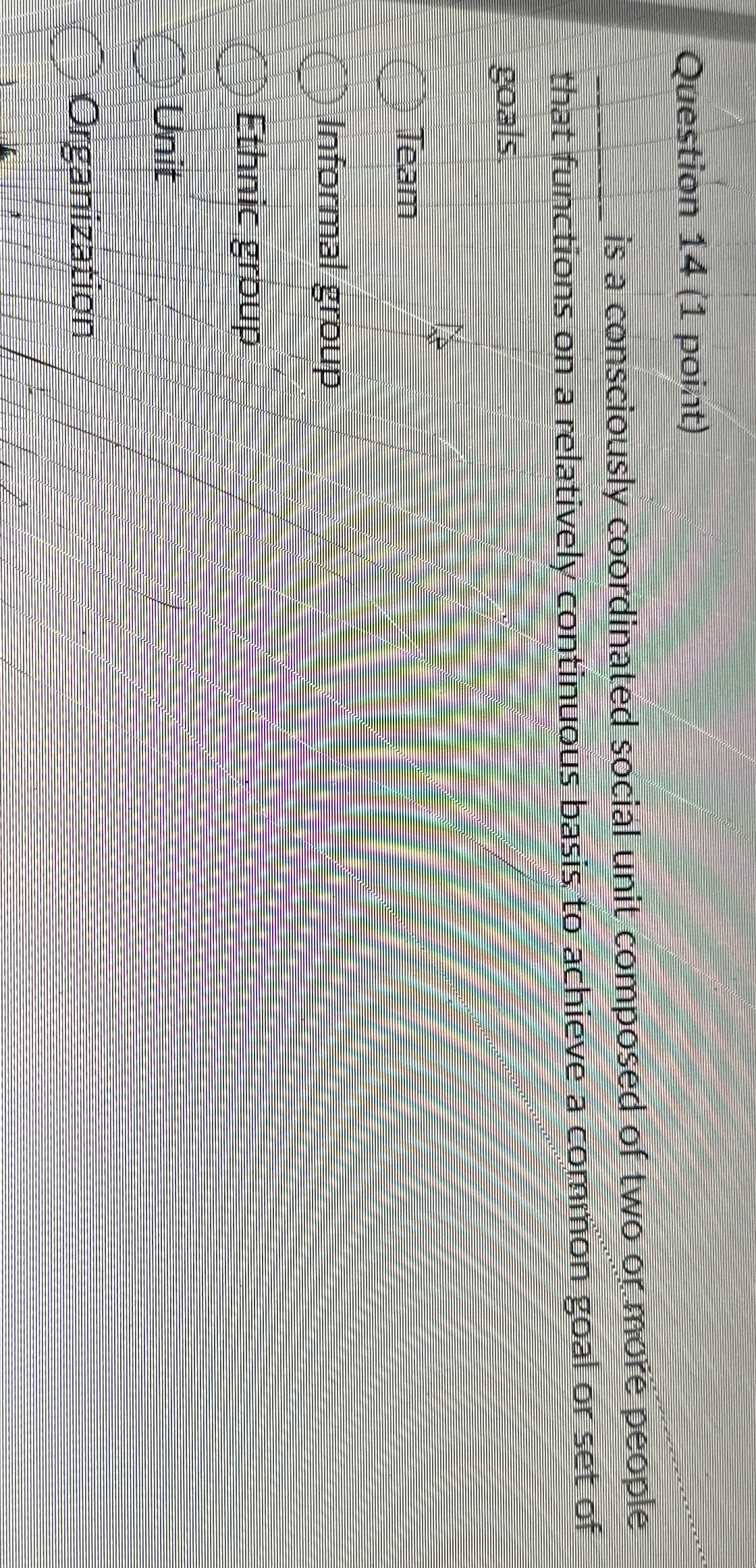  Question 14(1 point) is a consciously coordinated social unit composed of