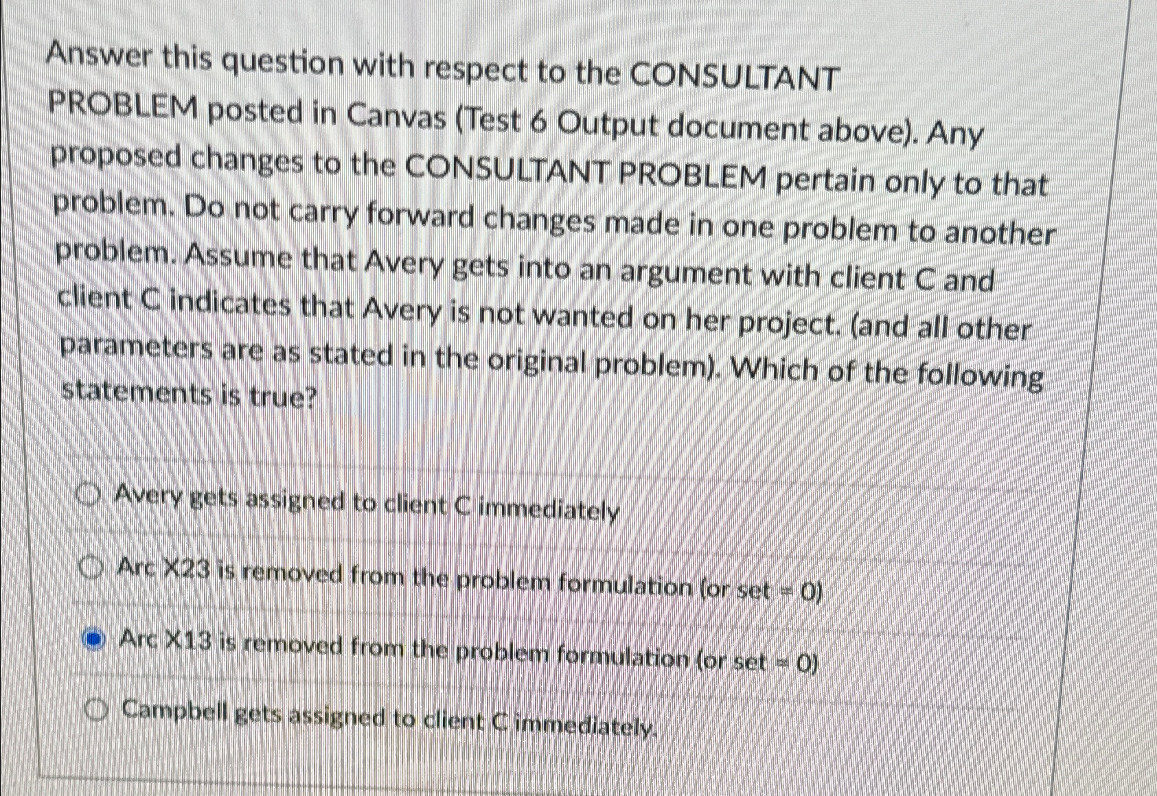  Answer this question with respect to the CONSULTANT PROBLEM posted in