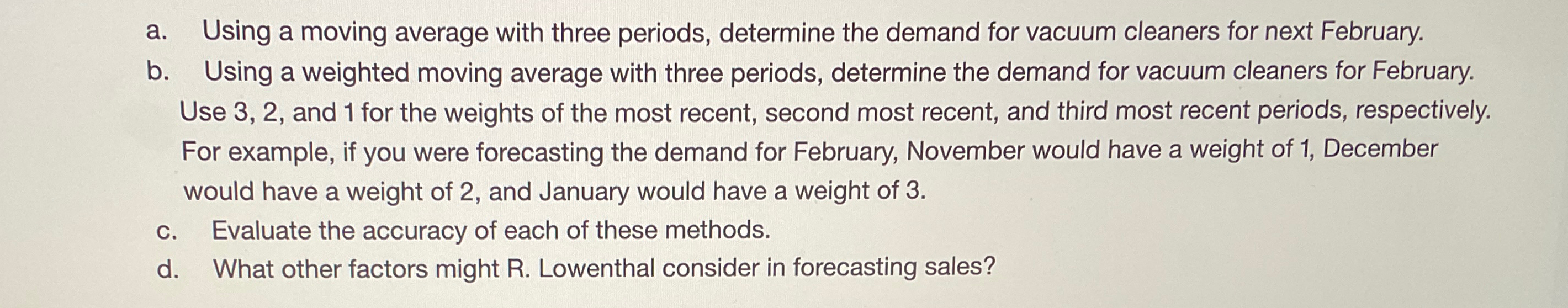  a. Using a moving average with three periods, determine the demand