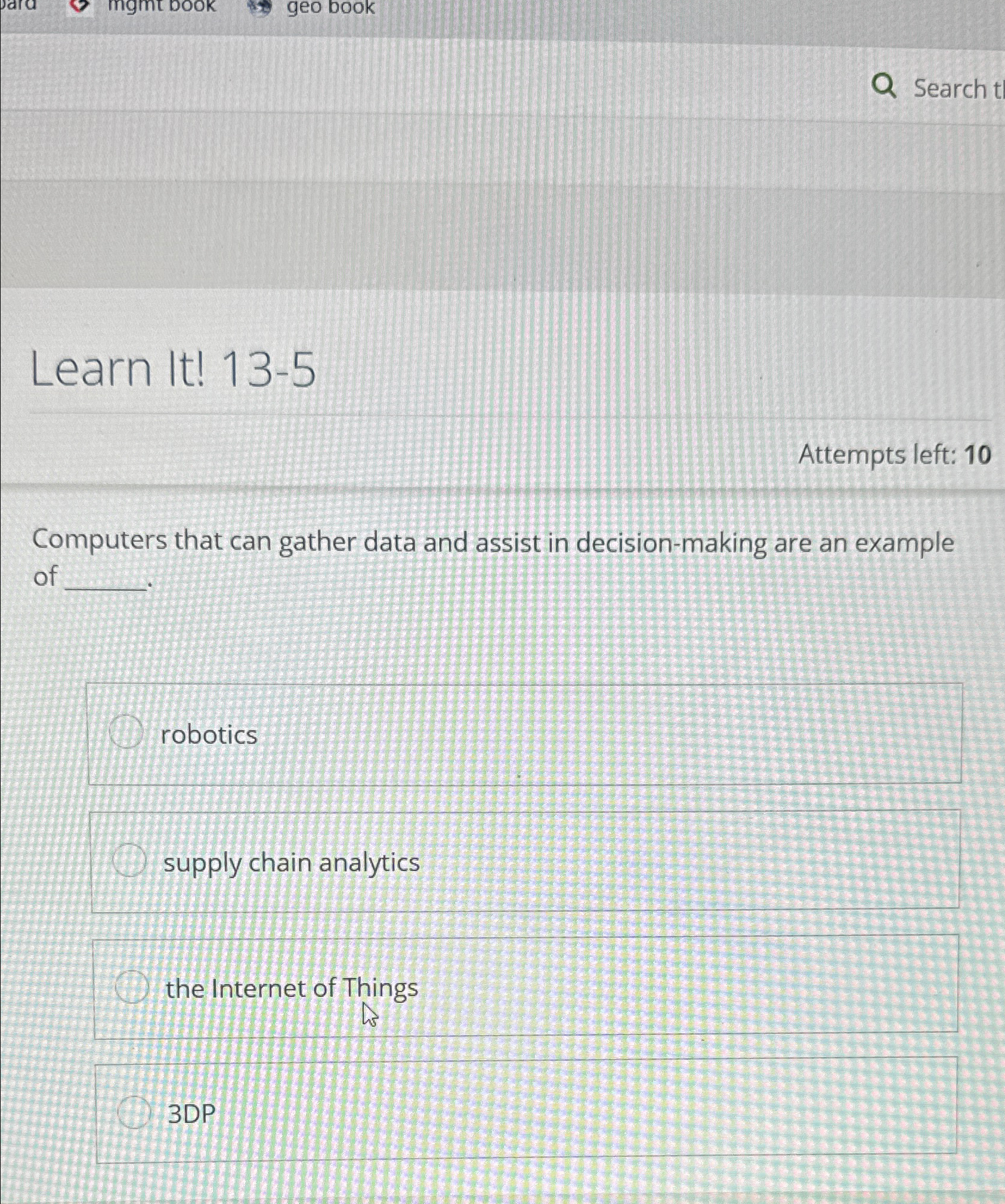 Search Attempts left: 10 Computers that can gather data and assist