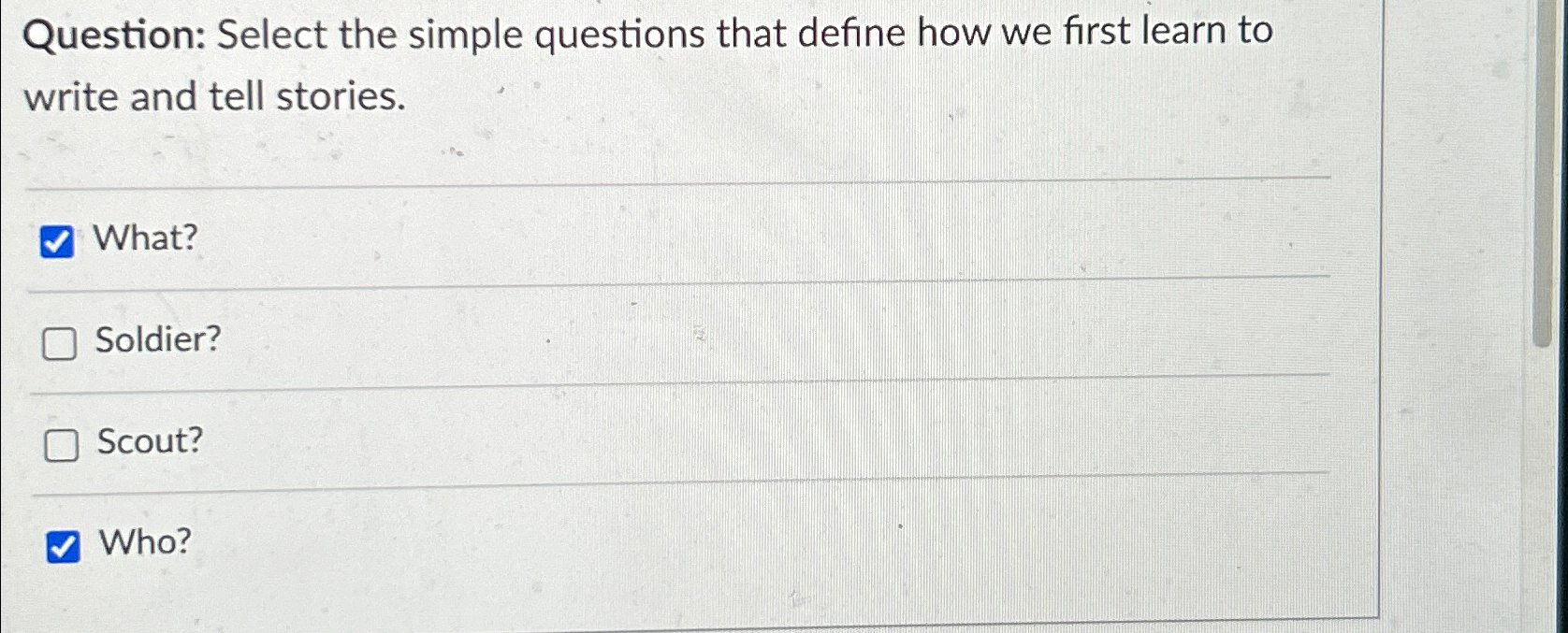  Question: Select the simple questions that define how we first learn
