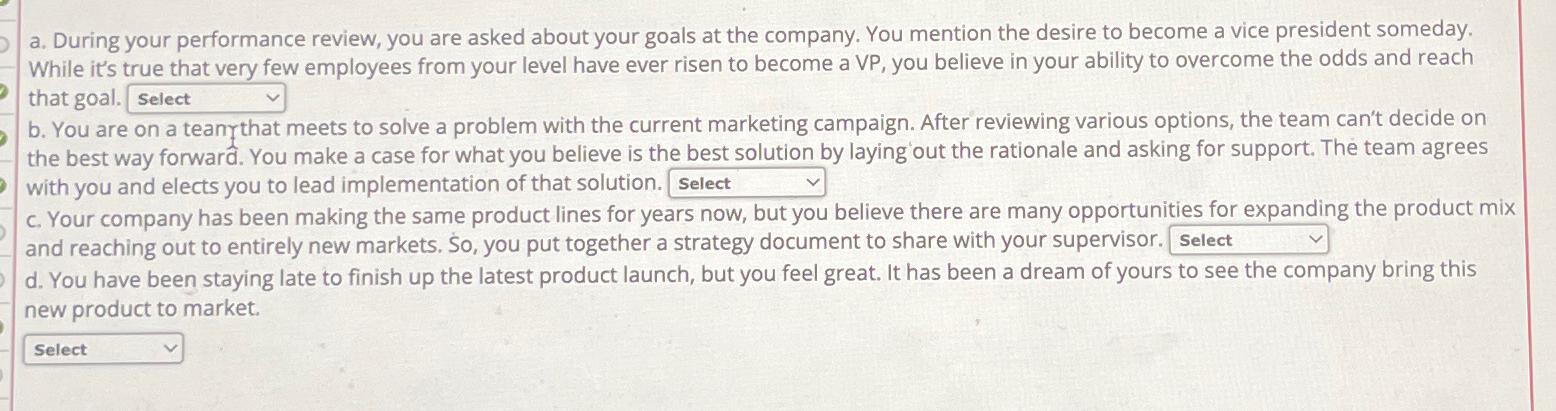  a. During your performance review, you are asked about your goals