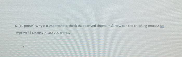  6. [10 points] Why is it important to check the received