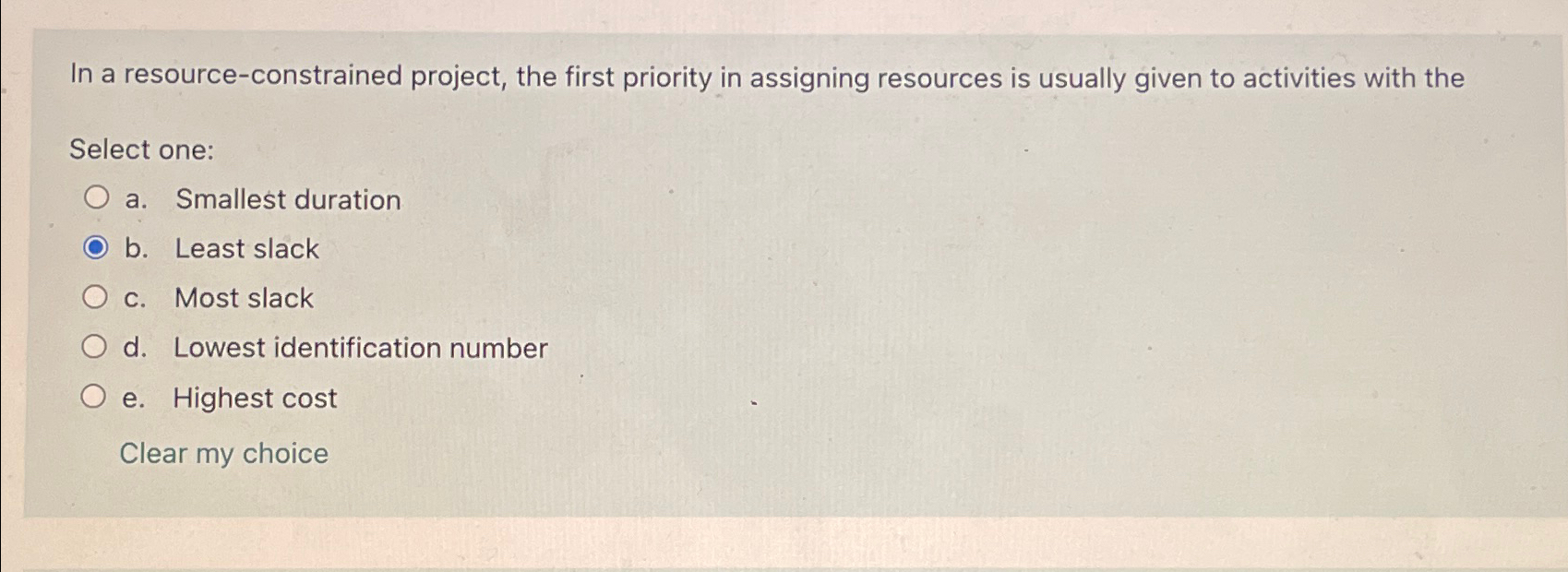  In a resource-constrained project, the first priority in assigning resources is