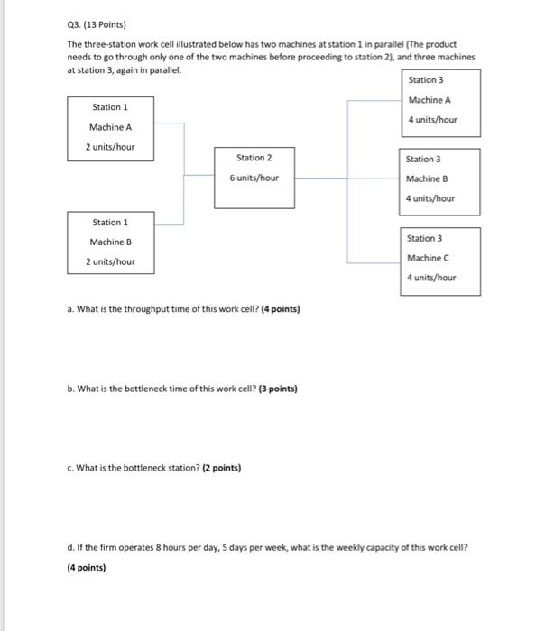  Q3. (13 Points) The three-station work cell illustrated below has two