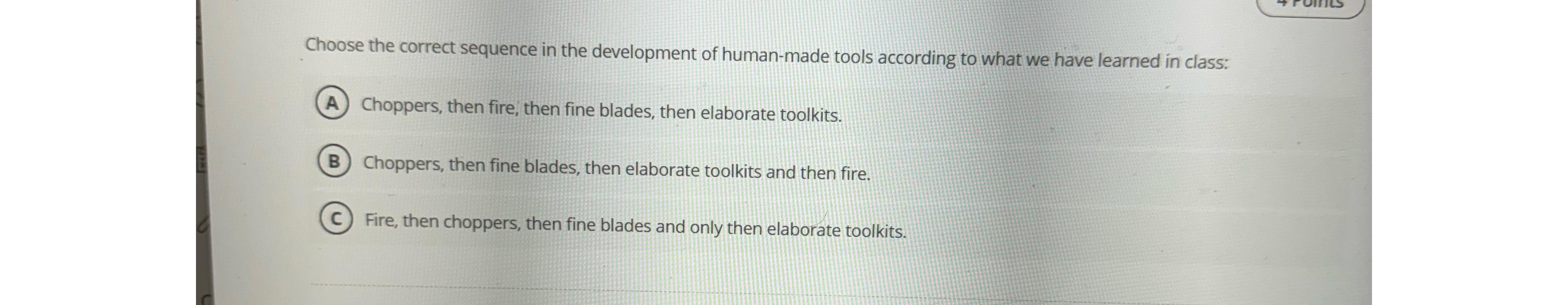  Choose the correct sequence in the development of human-made tools according
