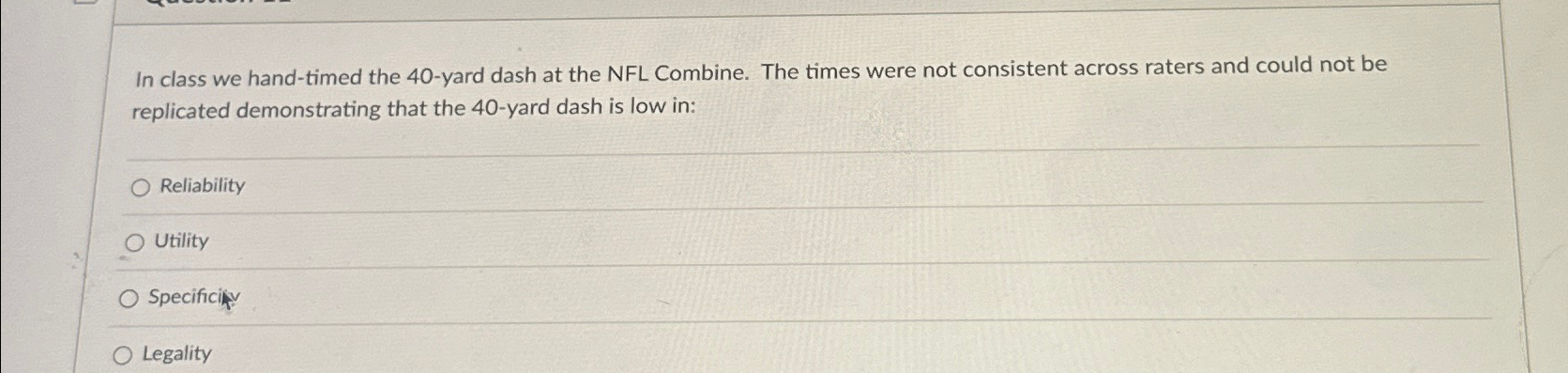  In class we hand-timed the 40-yard dash at the NFL Combine.