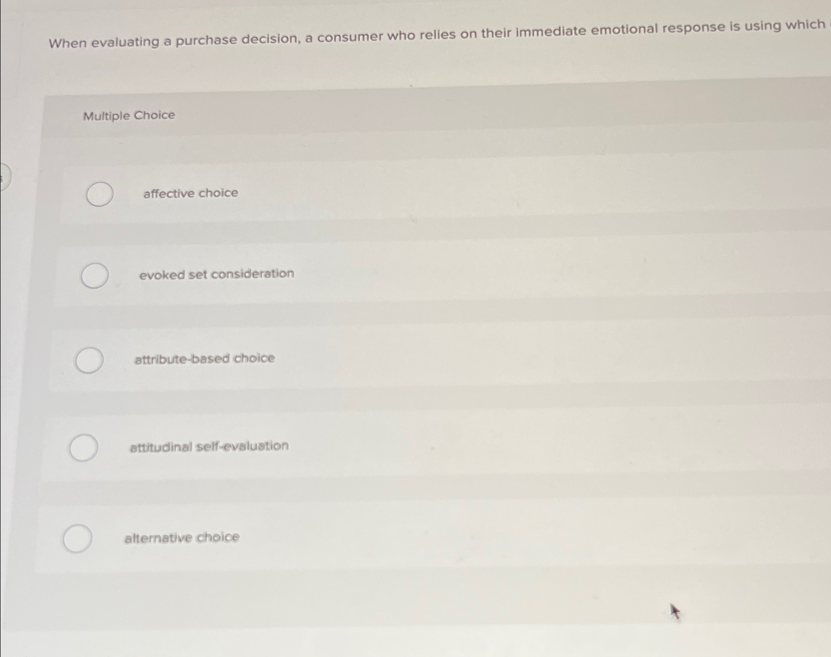  When evaluating a purchase decision, a consumer who relies on their