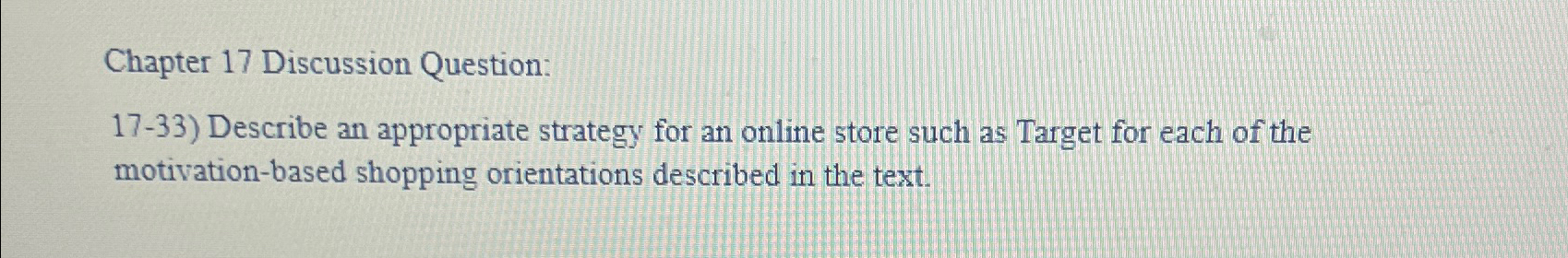  Chapter 17 Discussion Question: 17-33) Describe an appropriate strategy for an