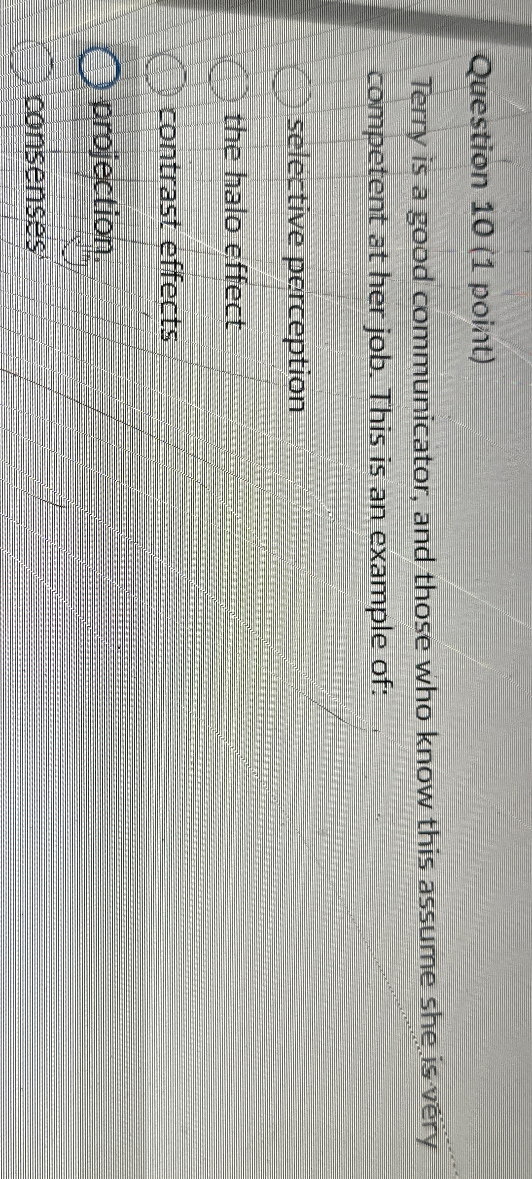 Question 10(1 point) Terry is a good communicator, and those who