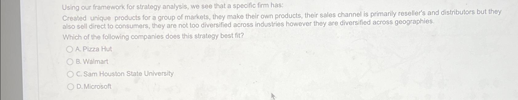  Using our framework for strategy analysis, we see that a specific