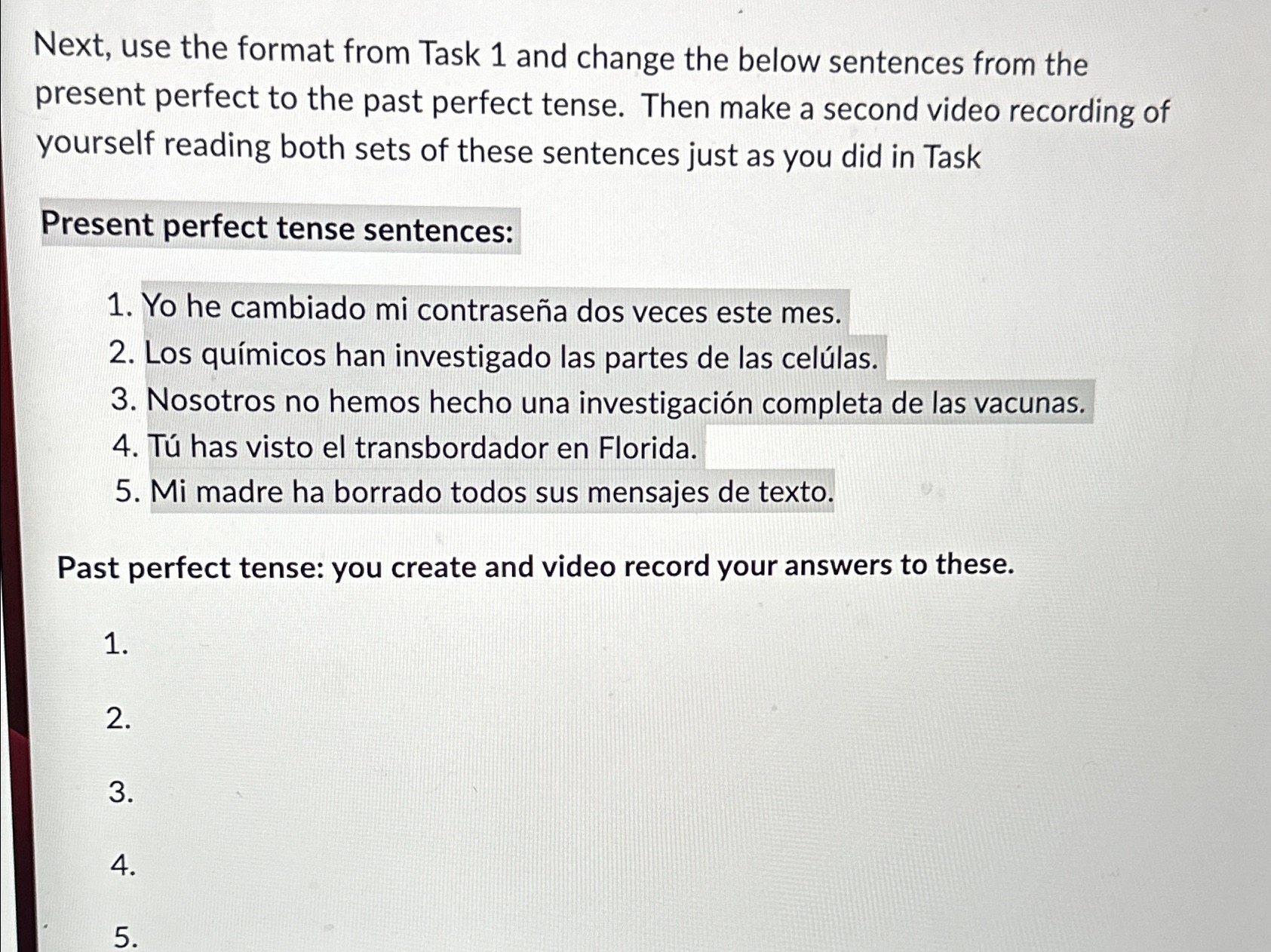  Next, use the format from Task 1 and change the below