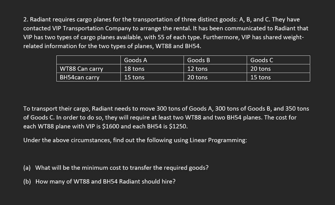 Please answer with Excel 2. Radiant requires cargo planes for the transportation