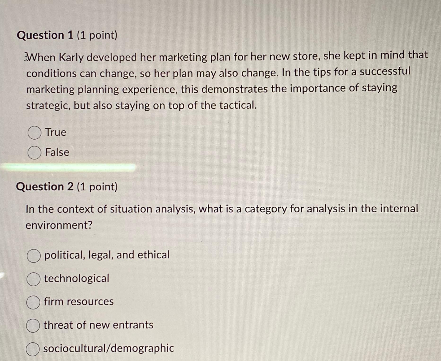  Question 1(1 point) When Karly developed her marketing plan for her