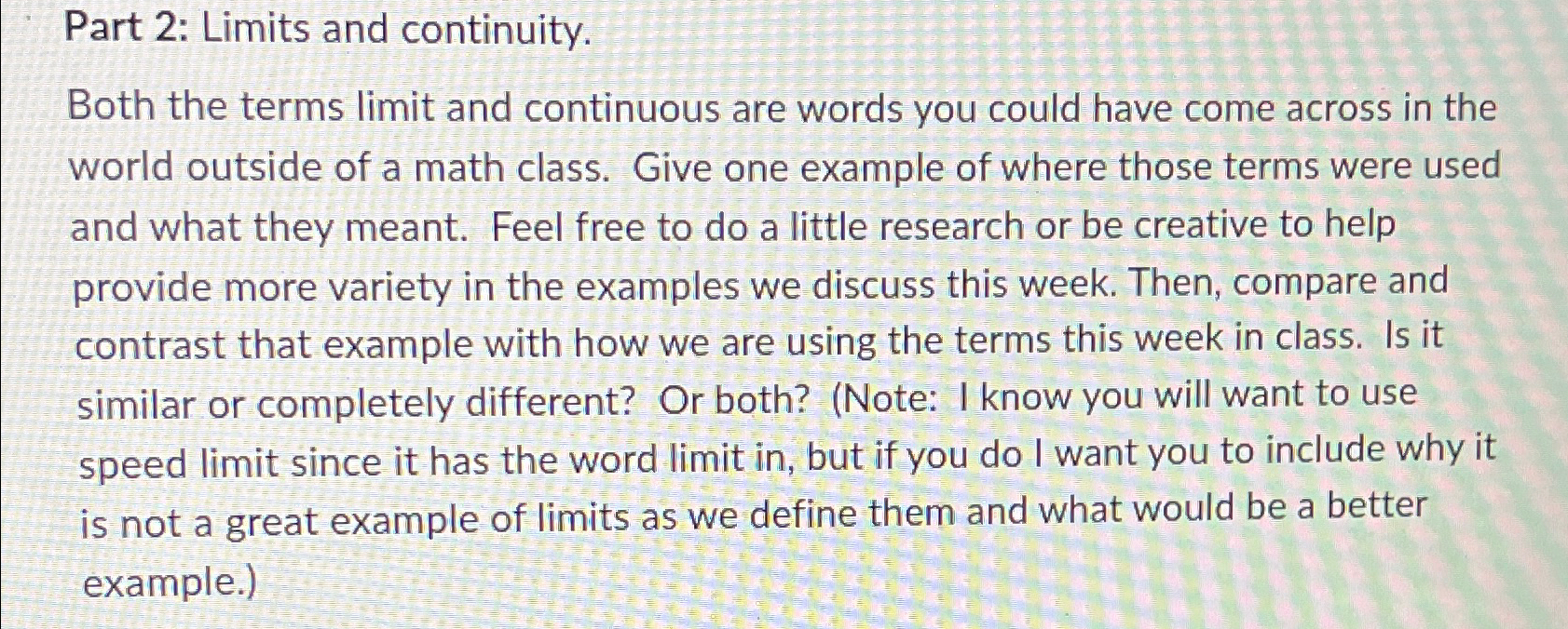  Part 2: Limits and continuity. Both the terms limit and continuous