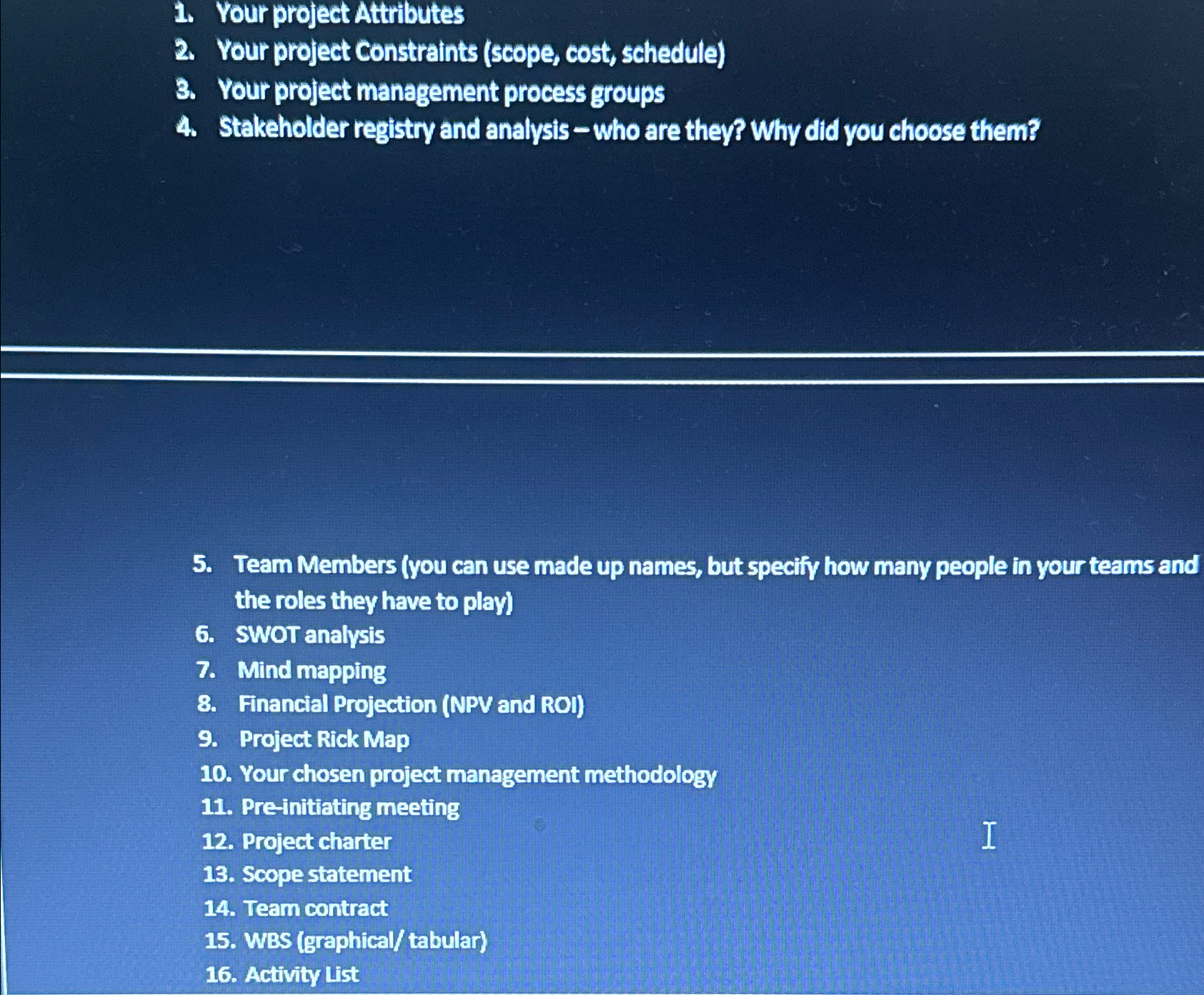  Your project Attributes Your project Constraints (scope, cost, schedule) Your project