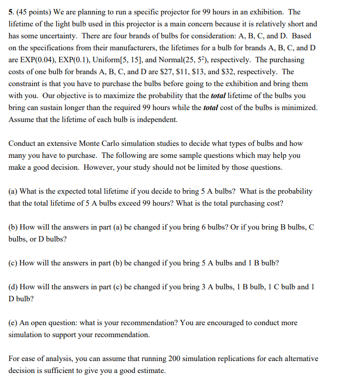  5. (45 points) We are planning to run a specific projector