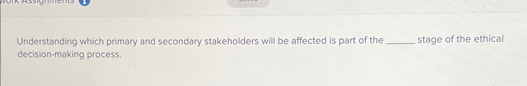 Understanding which primary and secondary stakeholders will be affected is part