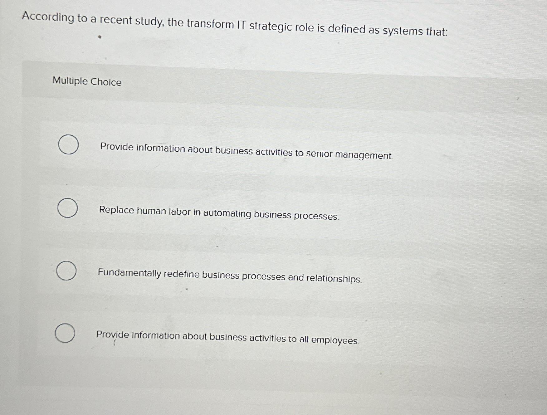  According to a recent study, the transform IT strategic role is