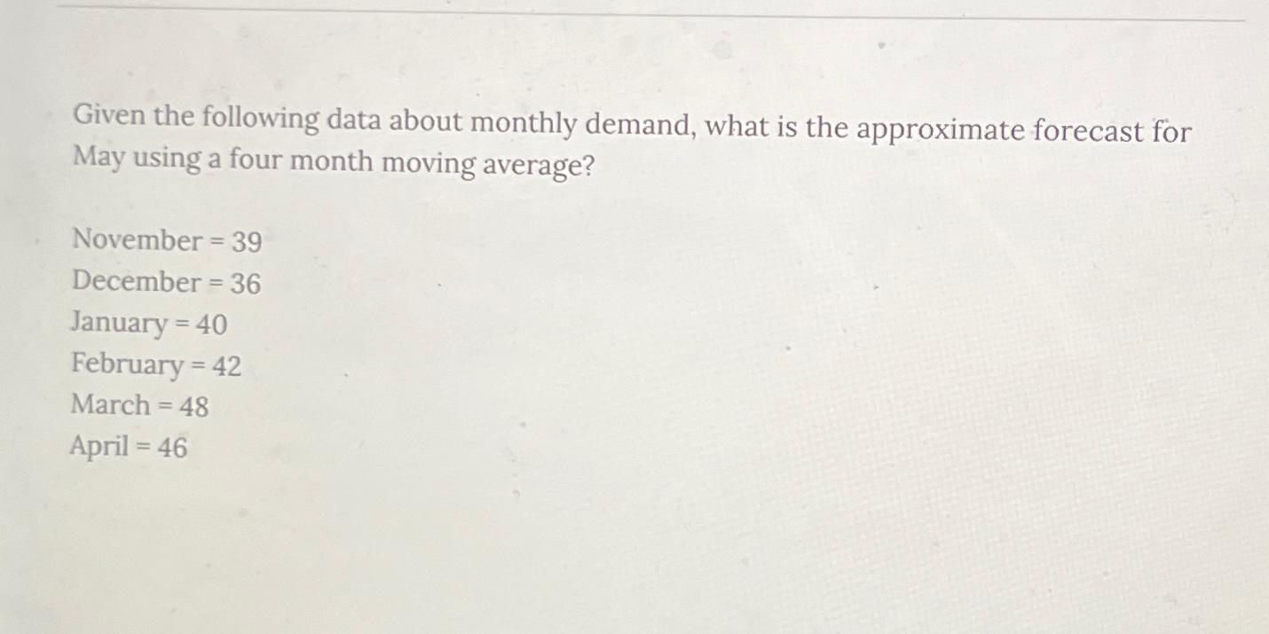  Given the following data about monthly demand, what is the approximate