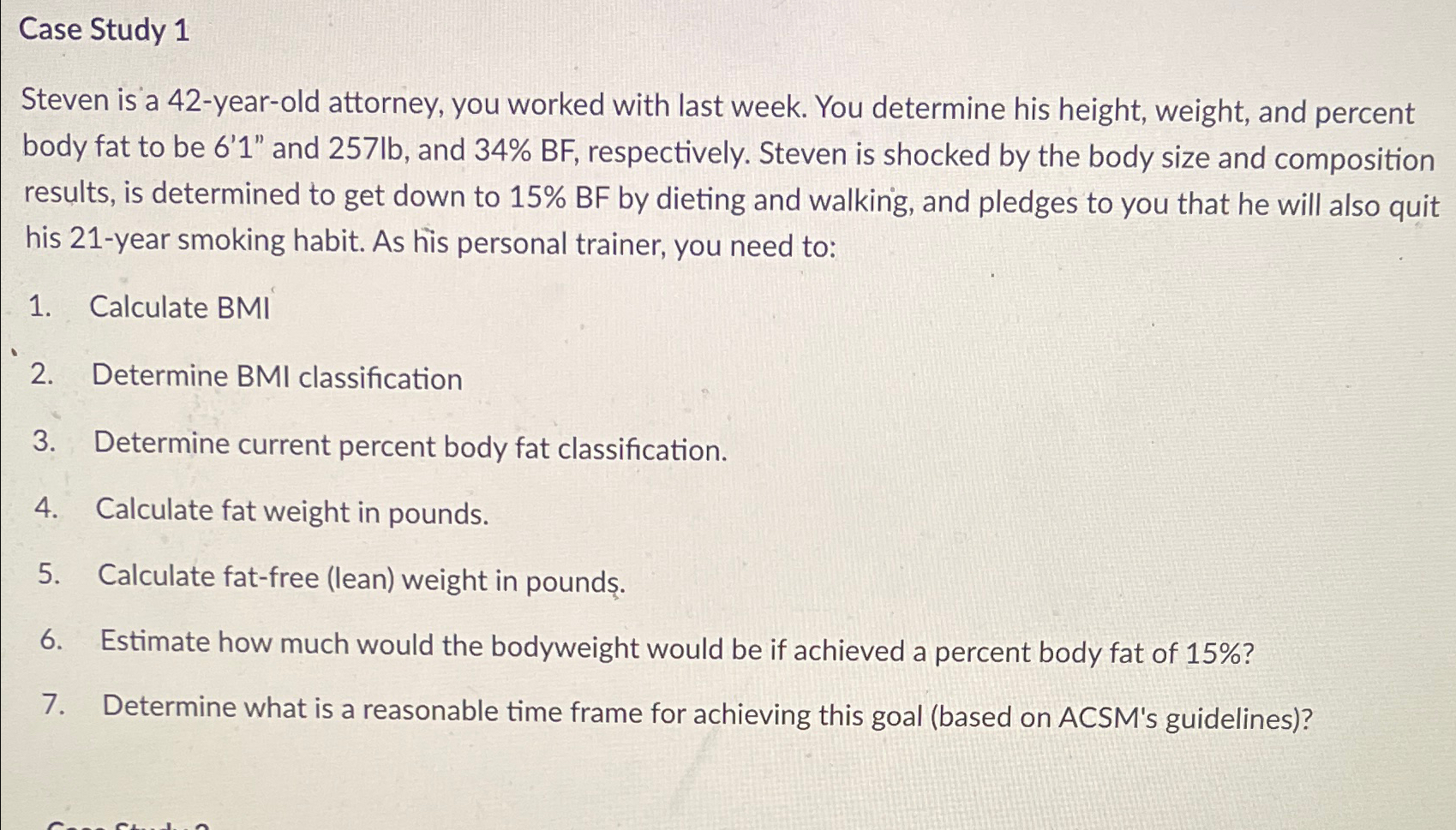  Case Study 1 Steven is a 42-year-old attorney, you worked with