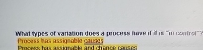  What types of variation does a process have if it is