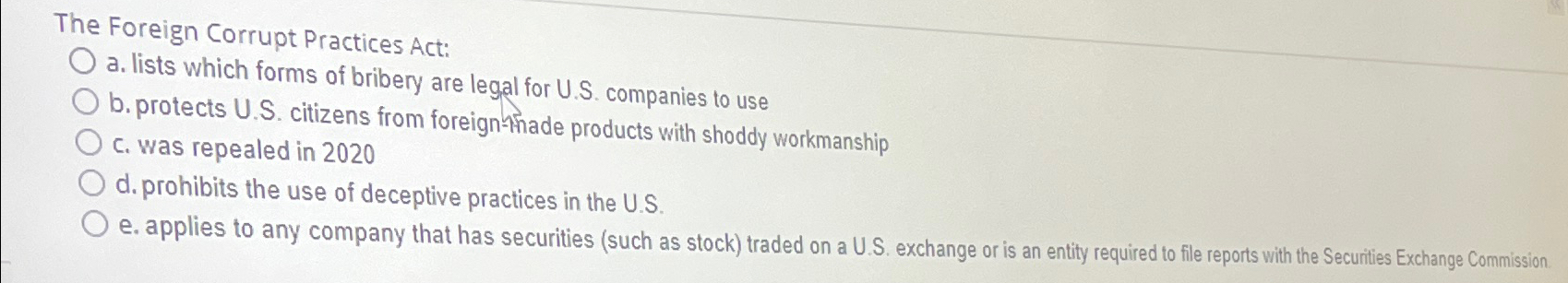  The Foreign Corrupt Practices Act: a. lists which forms of bribery