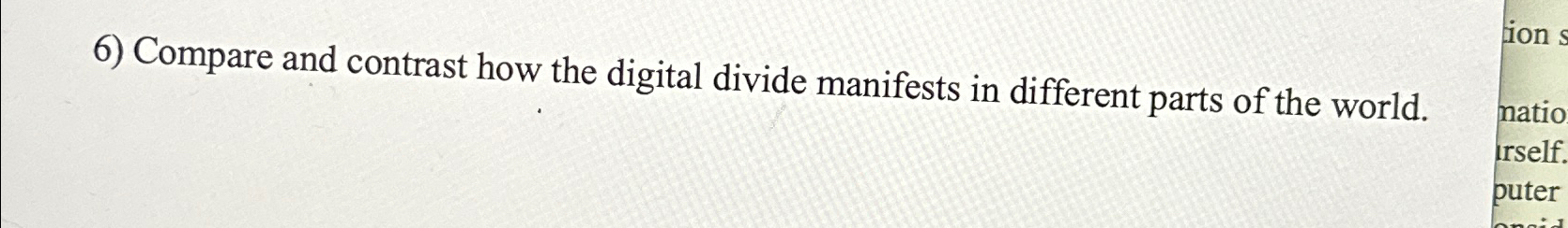  Compare and contrast how the digital divide manifests in different parts