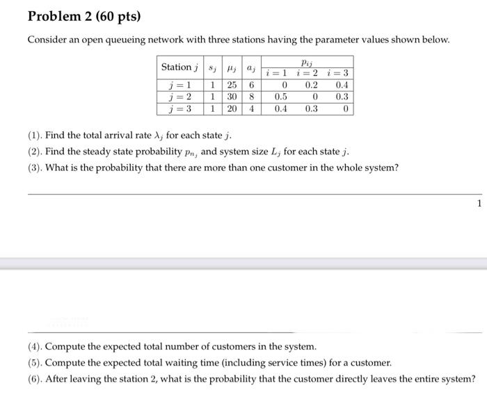  Consider an open queueing network with three stations having the parameter