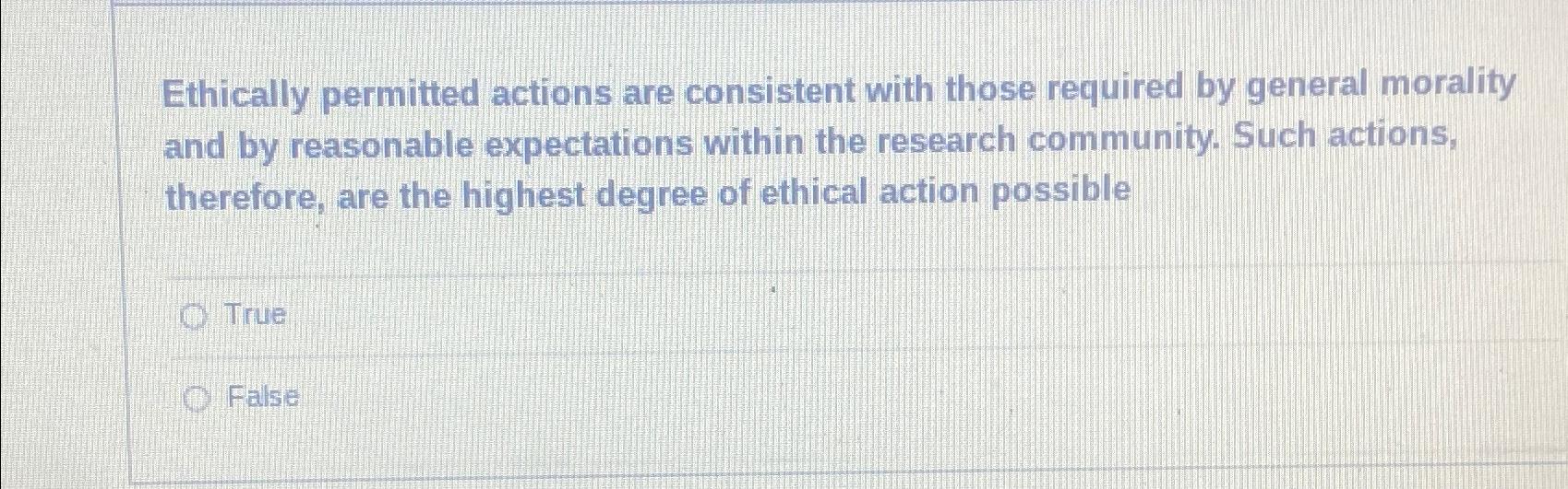  Ethically permitted actions are consistent with those required by general morality
