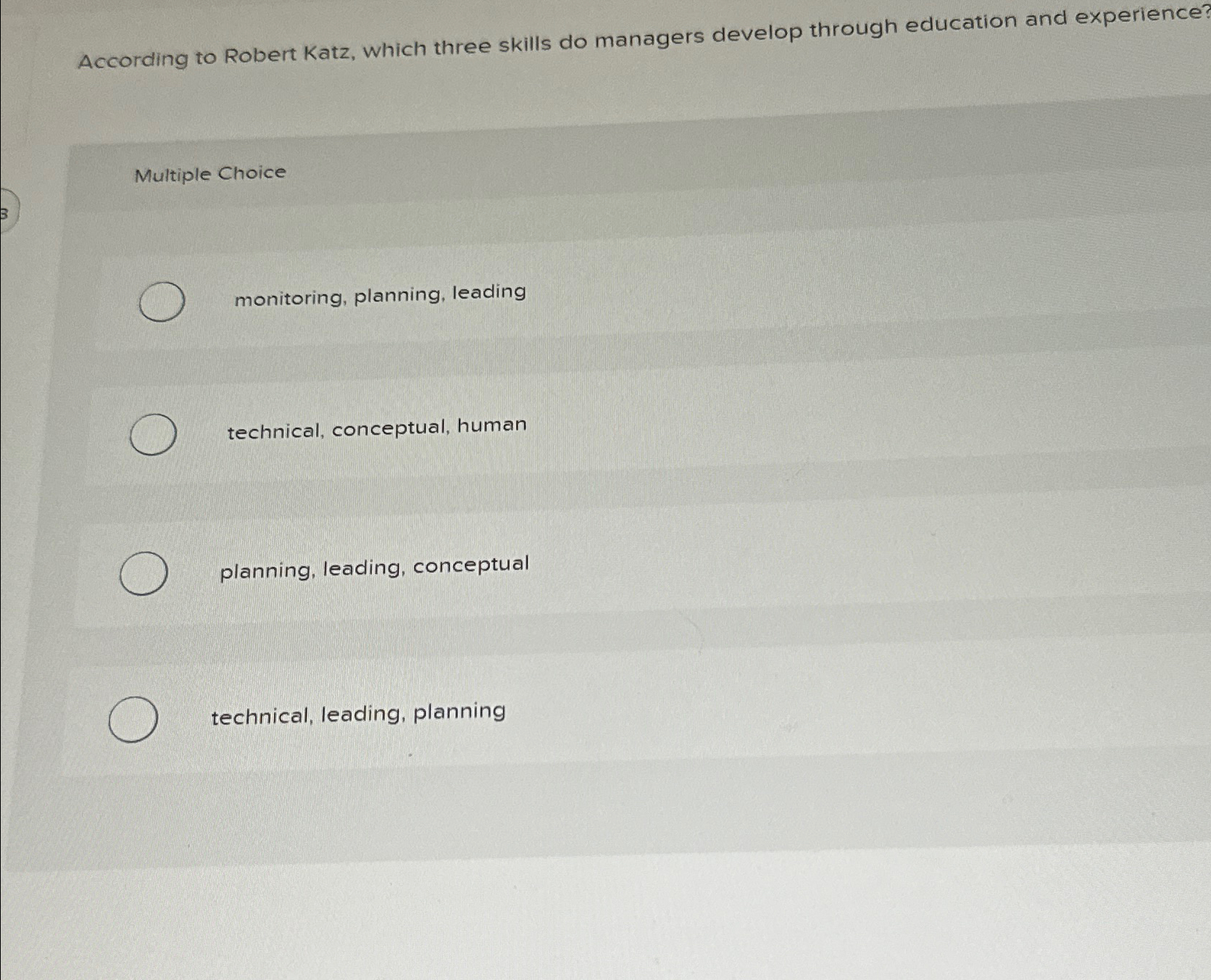  According to Robert Katz, which three skills do managers develop through