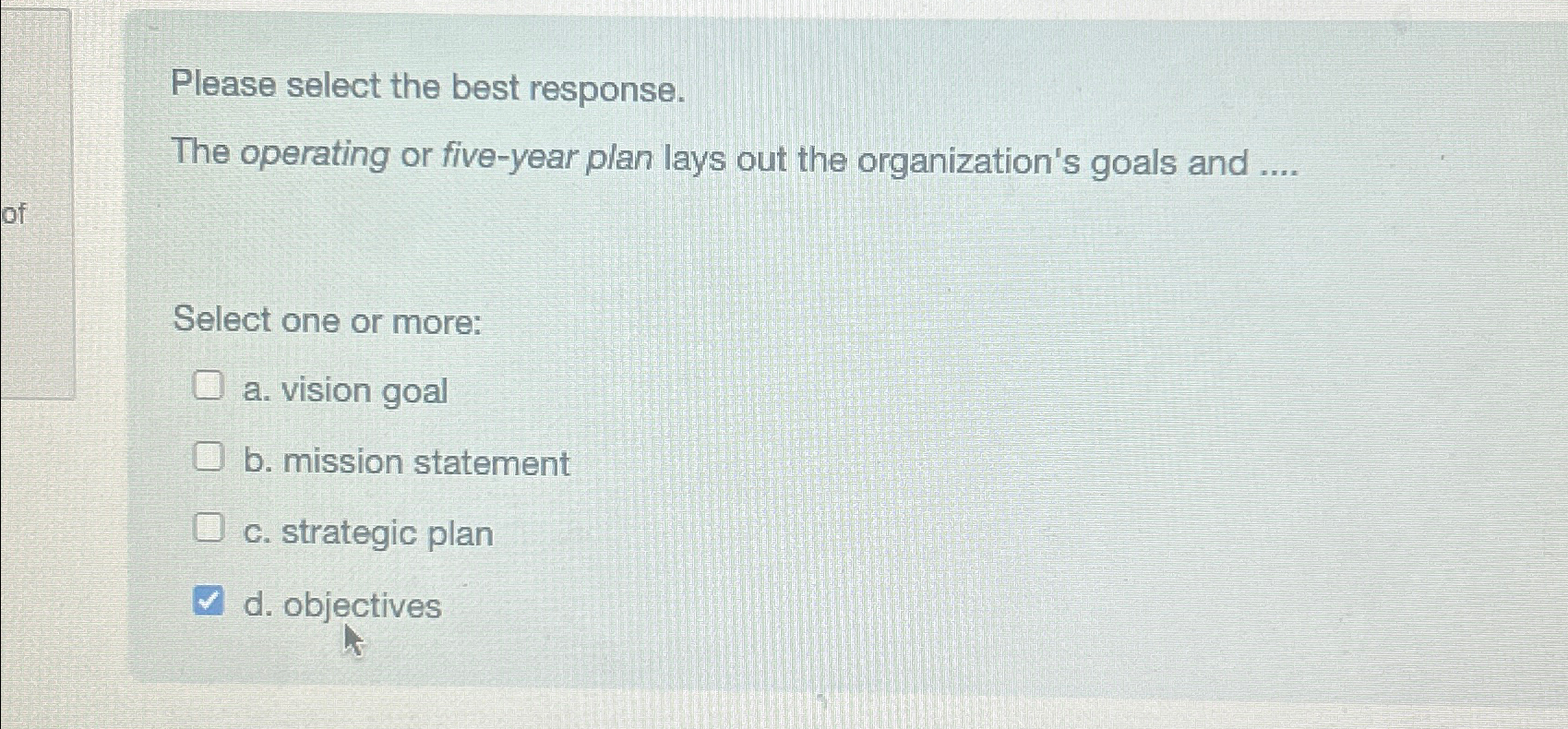  Please select the best response. The operating or five-year plan lays