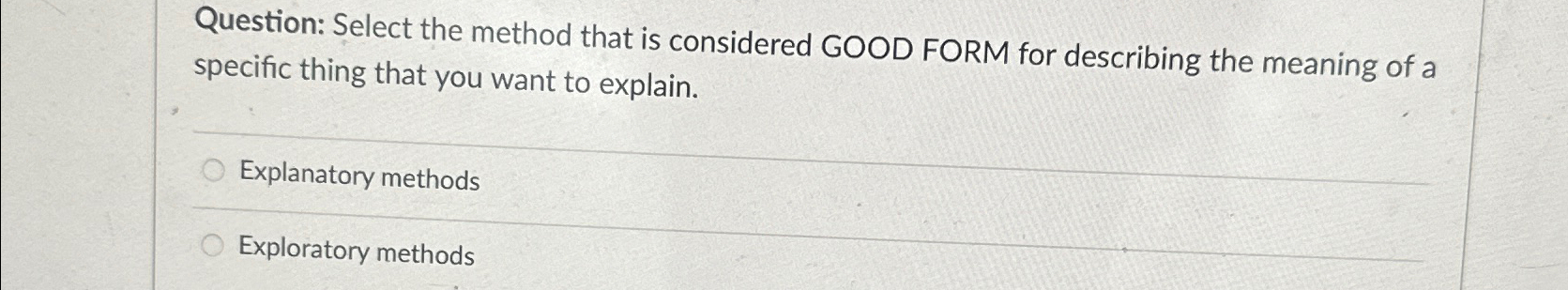  Question: Select the method that is considered GOOD FORM for describing