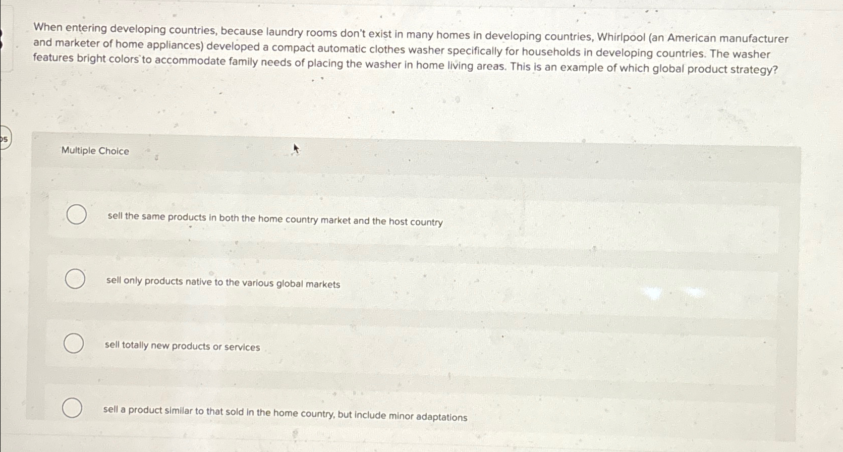  When entering developing countries, because laundry rooms don't exist in many